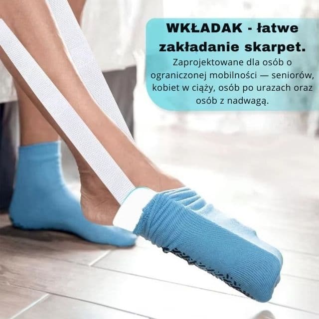 WKŁADAK - łatwe zakładanie skarpet.