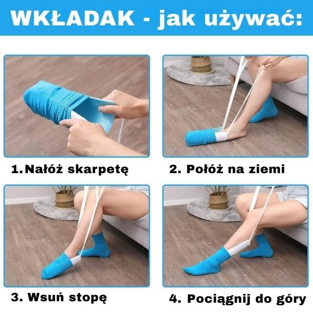 WKŁADAK - łatwe zakładanie skarpet.